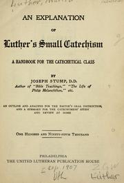 An explanation of Luther's small catechism by Martin Luther