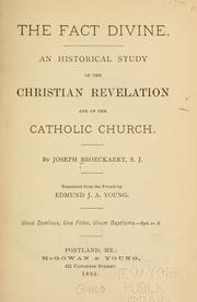 Cover of: The fact divine: an historical study of the Christian revelation and of the Catholic Church