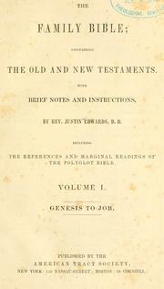 Cover of: The family Bible: containing the Old and New Testaments : with brief notes and instructions, including the references and marginal readings of the Polyglot Bible.  Vol. 1. Genesis to Job.