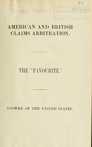 Cover of: American and British claims arbitration.: The "Favourite". Answer of the United States.