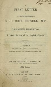 Cover of: A first letter to the right honourable Lord John Russell, M.P.: on the present persecution of a certain portion of the English church : with a sermon preached at S. Paul's, Knightsbridge, on Sunday morning and evening, November 17, 1850