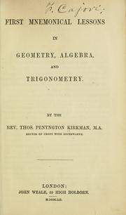 Cover of: First mnemonical lessons in geometry, algebra, and trigonometry