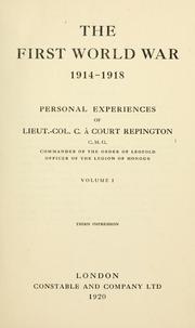 Cover of: The first world war, 1914-1918: personal experiences of Lieut.-Col. C. à Court Repington.