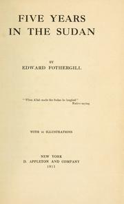 Five years in the Sudan by Edward Fothergill