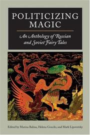 Cover of: Politicizing Magic: An Anthology of Russian and Soviet Fairy Tales
