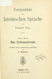 Formenlehre der lateinischen Sprache by Friedrich Neue