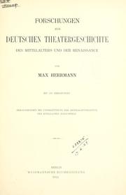 Cover of: Forschungen zur deutschen Theater-geschichte des Mittelalters und der Renaissance.: Hrsg. mit unterstützung der Generalintendantur der Königlichen Schauspiele.