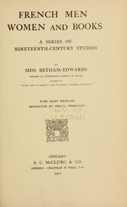 Cover of: French men, women and books: a series of nineteenth-century studies/ by Miss Betham-Edwards.