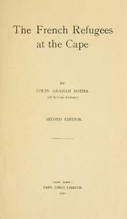 The French refugees at the Cape by C. Graham Botha