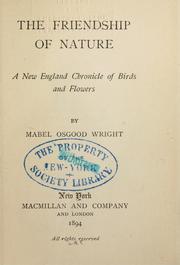 Cover of: The friendship of nature: a New England chronicle of birds and flowers