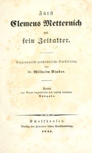 Cover of: Fürst Clemens Metternich und sein Zeitalter: biographische-geschichtliche Darstellung.