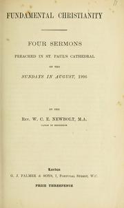 Cover of: Fundamental Christianity: four sermons preached in St. Paul's Cathedral on the Sundays in August, 1906
