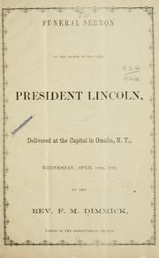 Cover of: Funeral sermon on the death of the late President Lincoln by Francis Marion Dimmick