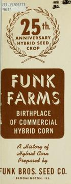 Funk farms, birthplace of commercial hybrid corn by Funk Brothers Seed Company.