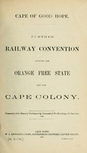 Cover of: Further railway convention between the Orange Free State and the Cape Colony.