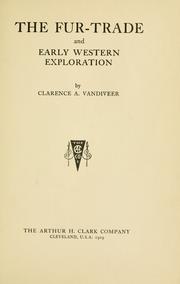 Cover of: The fur-trade and early Western exploration by Clarence A. Vandiveer