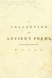 Cover of: Galic antiquities: consisting of a history of the Druids, particularly of those of Caledonia; a dissertation on the authenticity of the poems of Ossian; and a collection of ancient poems, translated from the Galic of Ullin, Ossian, Orran, &c.