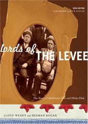 Cover of: Lords of the Levee by Lloyd Wendt, Herman Kogan, Bette Jore