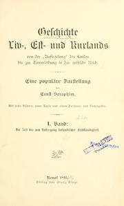 Cover of: Geschichte Liv-, Est- und Kurlands von der "Aufsegelung" des Landes bis zur Einverleibung in das russische Reich: eine populäre Darstellung