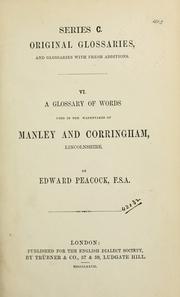 Cover of: A glossary of words used in the Wapentakes of Manley and Corringham, Lincolnshire. by Edward Peacock