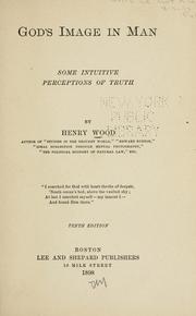 Cover of: God's image in man by Wood, Henry