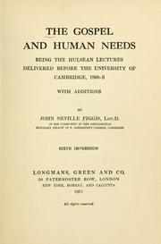 Cover of: The gospel and human needs: being the Hulsean lectures delivered before the university of Cambridge, 1908-9