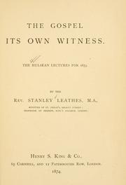 Cover of: The gospel its own witness: the Hulsean lectures for 1873
