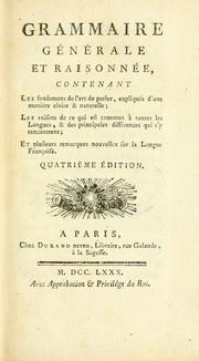 Cover of: Grammaire générale et raisonnée, contenant les fondemens de l'art de parler ... [par] Antoine Arnauld [et Claude Lancelot]