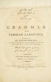 Cover of: A grammar of the Persian language by by Sir William Jones.