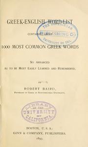 Cover of: Greek-English word-list containing about 1000 most common Greek words, so arranged as to be most easily learned and remembered by Robert Baird