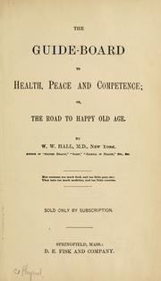 Cover of: guide-board to health, peace, and competence: or, the road to happy old age.