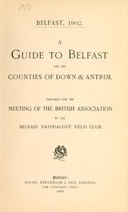 Cover of: A guide to Belfast and the counties of Down & Antrim by Belfast Naturalists' Field Club.