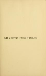 Cover of: Half a century of music in England, 1837-1887. by Francis Hueffer