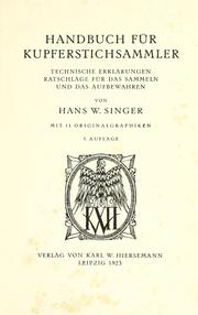 Cover of: Handbuch für Kupferstichsammler: technische Erklärungen, Ratschläge für das Sammeln und das Aufbewahren.