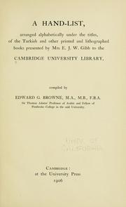 Cover of: A hand-list, arranged alphabetically under the titles, of the Turkish and other printed and lithographed books presented by Mrs. E.J.W. Gibb to the Cambridge University Library