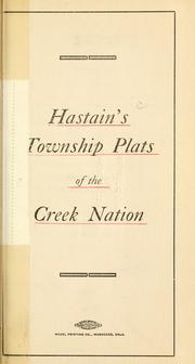 Cover of: Hastain's township plats of the Creek Nation. by E. Hastain