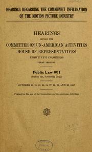 Cover of: Hearings regarding the communist infiltration of the motion picture industry. by United States. Congress. House. Committee on Un-American Activities.