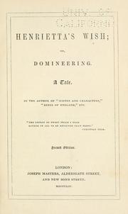Cover of: Henrietta's wish; or, Domineering.: A tale
