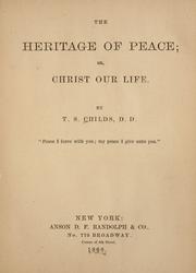 The heritage of peace by Thomas S. Childs