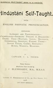 Cover of: Hindustani self-taught.: With English phonetic pronunciation. Containing alphabet and pronunciation - vocabularies - idiomatic phrases & dialogues - travel talk - military, legal, religious, commercial, shooting, fishing terms - Indian titles, castes, servants - money, weights, measures.