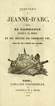 Cover of: Histoire de Jeanne- d'Arc: depuis sa naissance jusqu'a sa mort : et du régne de Charles VII
