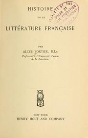 Cover of: Histoire de la littérature francaise by Alcée Fortier