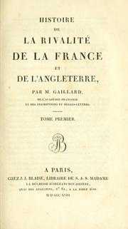 Cover of: Histoire de la rivalité de la France et de l'Angleterre by Gabriel Henri Gaillard