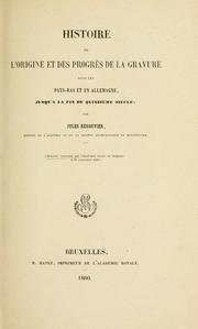 Cover of: Histoire de l'origine et des progrès de la gravure dans les Pays-Bas et en Allemagne jusqu'à la fin du quinzième siècle.