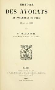 Cover of: Histoire des avocats au Parlement de Paris, 1300-1600 by R. Delachenal