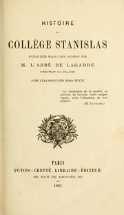 Cover of: Histoire du College Stanislas by Lagarde, Louis-Étienne-Anne de abbé.