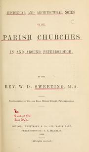 Cover of: Historical and architectural notes on the parish churches in and around Peterborough