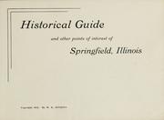 Cover of: Historical guide and other points of interest of Springfield, Illinois by W. R. Jenkins