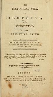 Cover of: An historical view of heresies and vindication of the primitive faith.