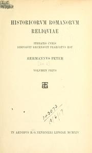 Cover of: Historicorum romanorum reliquiae.: Iteratis curis disposuit recensuit praefatus est.